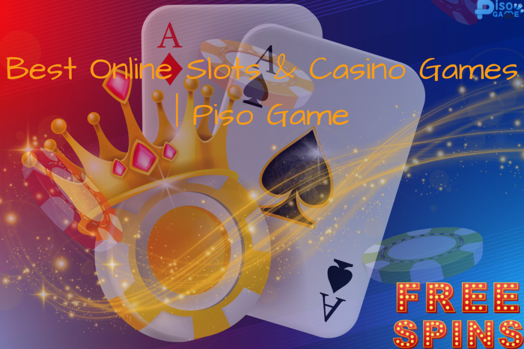 Best Online Slots & Casino Games | Piso Game