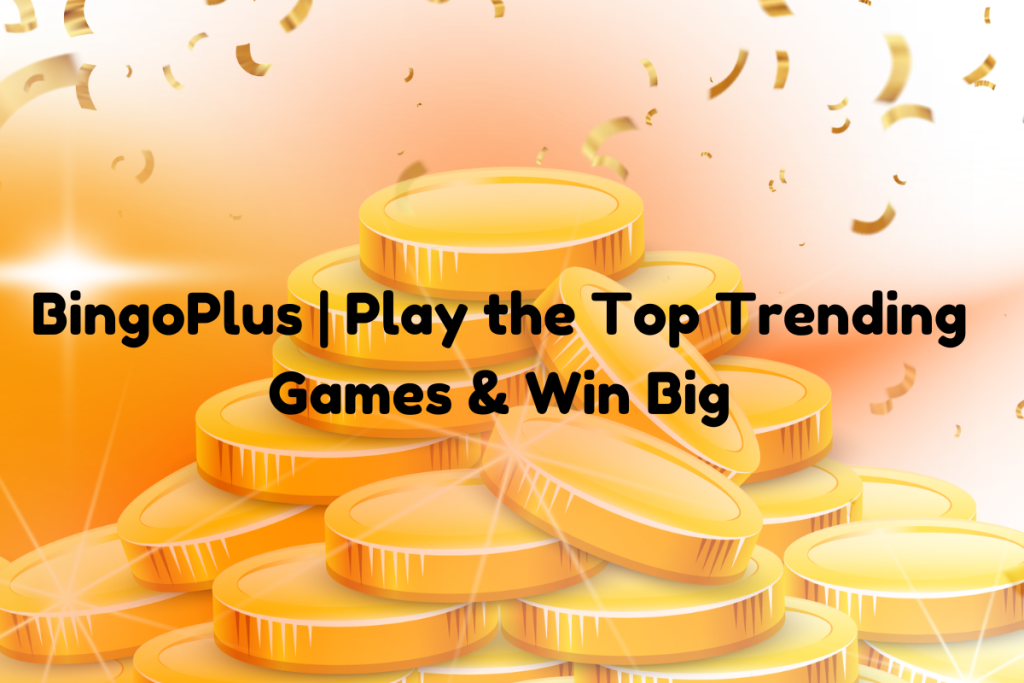 BingoPlus | Play the Top Trending Games & Win Big