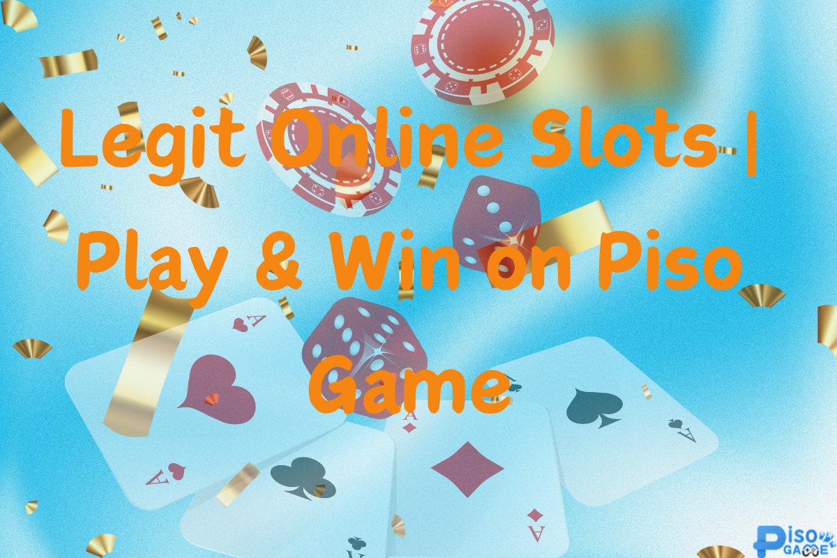 Legit Online Slots | Play & Win on Piso Game