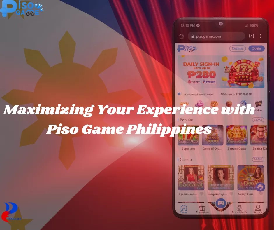 Maximizing Your Experience with Piso Game Philippines