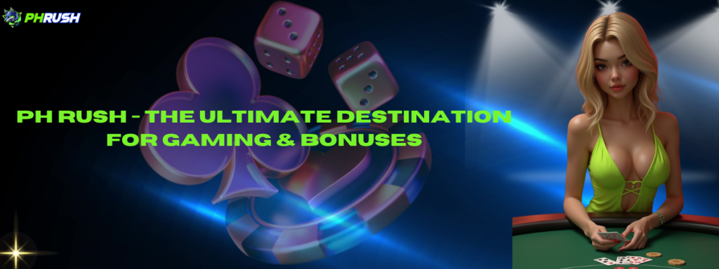 PH RUSH - The Ultimate Destination for Gaming & Bonuses