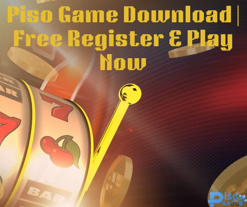 Piso Game Download | Free Register & Play Now