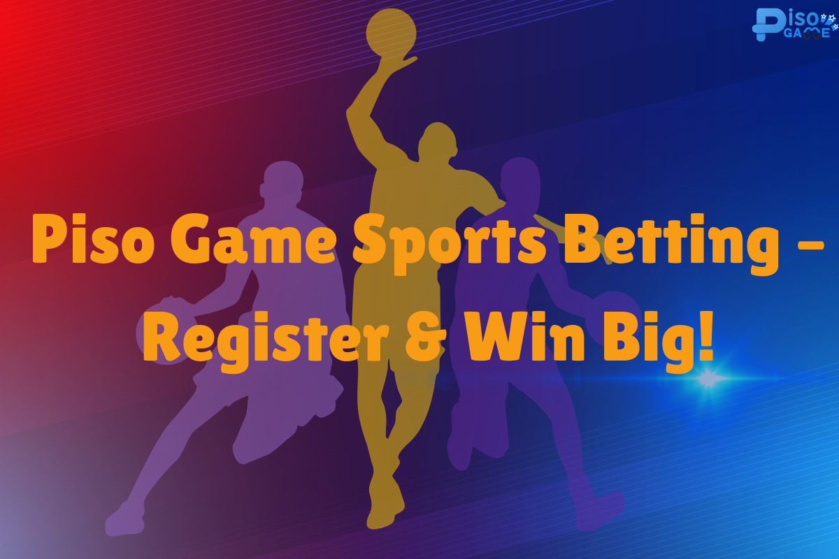 Piso Game Sports Betting – Register & Win Big!