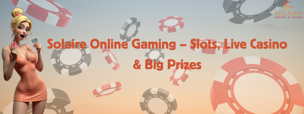 Solaire Online Gaming – Slots, Live Casino & Big Prizes